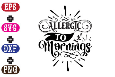 Allergic to mornings SVG Nurstore 