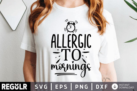 Allergic to mornings SVG SVG Regulrcrative 