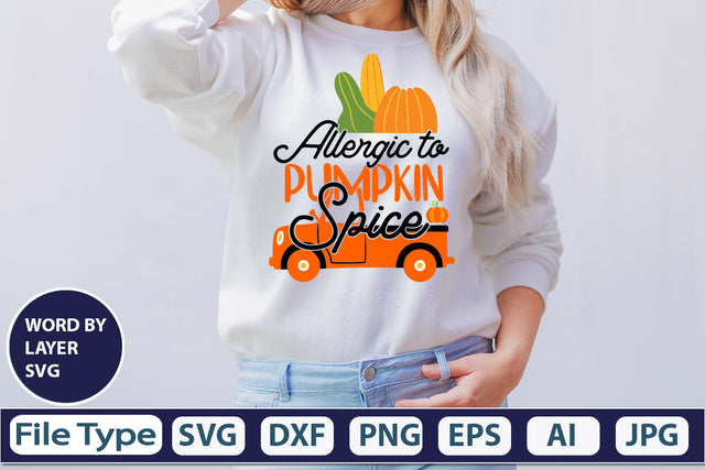 Allergic To Pumpkin Spice SVG Cut File SVGs,quotes-and-sayings,food-drink mini-bundles,print-cut,on-sale Clipart Clip Art Sublimation or Vinyl Shirt Design SVG DesignPlante 503 