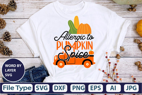 Allergic To Pumpkin Spice SVG Cut File SVGs,quotes-and-sayings,food-drink mini-bundles,print-cut,on-sale Clipart Clip Art Sublimation or Vinyl Shirt Design SVG DesignPlante 503 