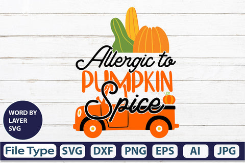 Allergic To Pumpkin Spice SVG Cut File SVGs,quotes-and-sayings,food-drink mini-bundles,print-cut,on-sale Clipart Clip Art Sublimation or Vinyl Shirt Design SVG DesignPlante 503 