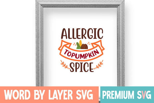 Allergic to Pumpkin Spice SVG cute file SVG Blessedprint 