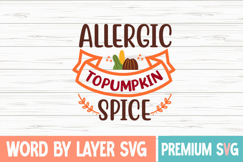 Allergic to Pumpkin Spice SVG cute file SVG Blessedprint 