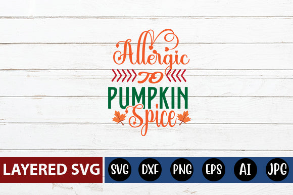 Allergic to Pumpkin Spice SVG cute file SVG Blessedprint 