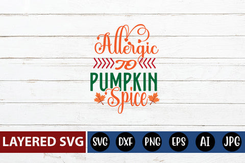 Allergic to Pumpkin Spice SVG cute file SVG Blessedprint 