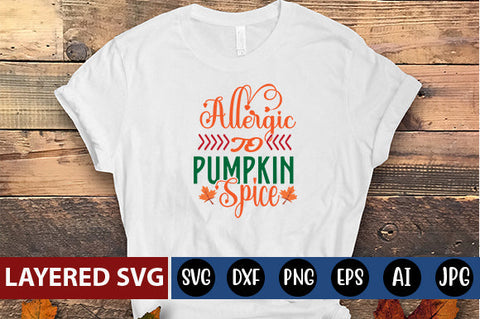 Allergic to Pumpkin Spice SVG cute file SVG Blessedprint 
