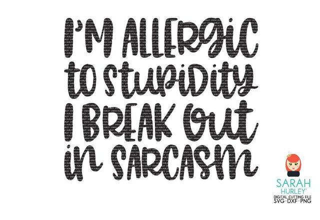 Allergic To Stupidity SVG Sarah Hurley 