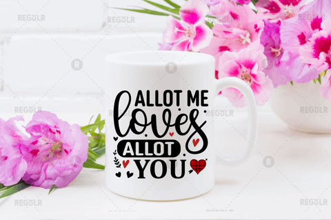 Allot me loves allot you SVG SVG Regulrcrative 