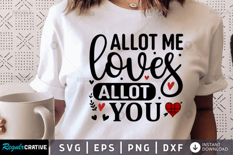 Allot me loves allot you SVG SVG Regulrcrative 