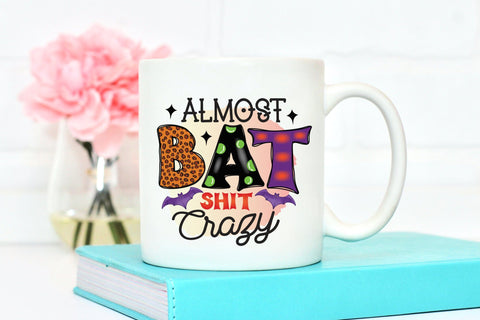 Almost Bat Shit Crazy PNG - Halloween PNG Sublimation CraftLabSVG 