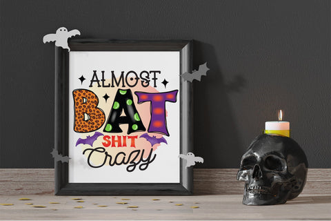 Almost Bat Shit Crazy PNG - Halloween PNG Sublimation CraftLabSVG 