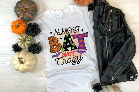 Almost Bat Shit Crazy PNG - Halloween PNG Sublimation CraftLabSVG 