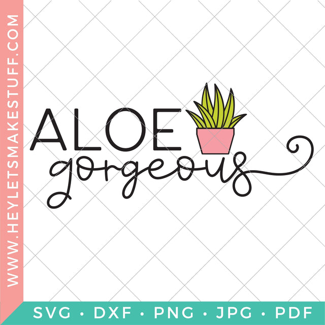 Aloe Gorgeous SVG Hey Let's Make Stuff 