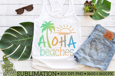 Aloha Beaches Sublimation PNG Sublimation Crunchy Pickle 