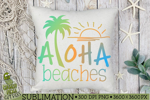 Aloha Beaches Sublimation PNG Sublimation Crunchy Pickle 