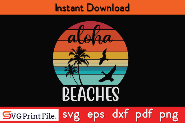 Aloha Beaches Summer Vacation Vintage T shirt Design Png Svg Files SVG SVG Print File 