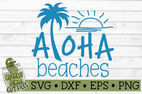 Aloha Beaches SVG Cut File SVG Crunchy Pickle 