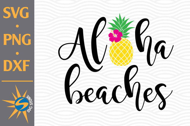 Aloha Beaches SVG, PNG, DXF Digital Files Include SVG SVGStoreShop 