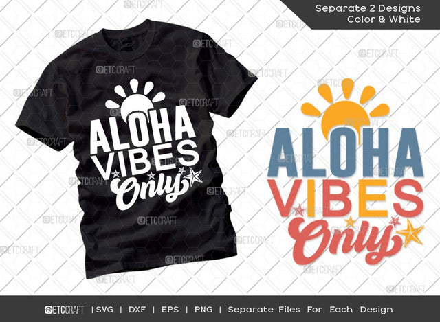 Aloha Vibes Only SVG Cut File | Summer Svg | Holiday Svg | Summer Time Svg | Beach Life Svg | Vacation Quotes | Summer T-shirt Design SVG ETC Craft 
