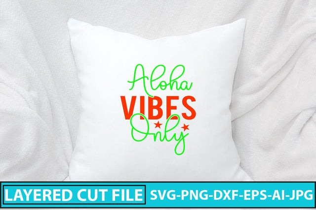 Aloha Vibes Only SVG Cut File SVG Syaman 