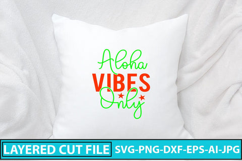 Aloha Vibes Only SVG Cut File SVG Syaman 
