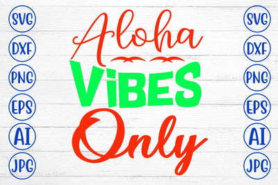 Aloha Vibes Only SVG Cut File SVG Syaman 