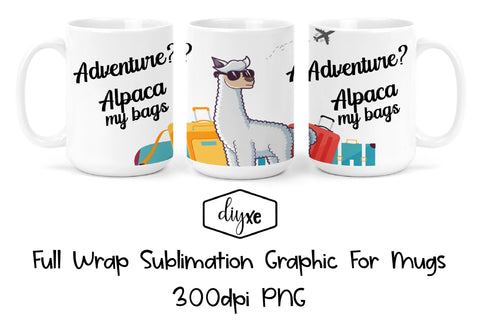 Alpaca My Bags - Sublimation Graphic For Mug Sublimation DIYxe Designs 