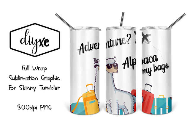 Alpaca My Bags - Sublimation Graphic For Skinny Tumbler Sublimation DIYxe Designs 