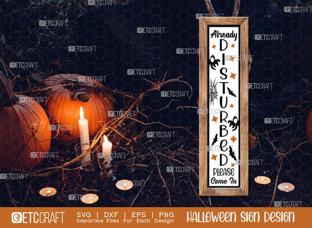 Already Disturbed Please Come In Sign SVG Cut File | Porch Sign | Halloween Door Hanger Svg | Porch Wood Sign Svg | Halloween Decor Svg | Farmhouse Sign Svg | Halloween Sign Svg | Halloween Wood Sign Design SVG ETC Craft 
