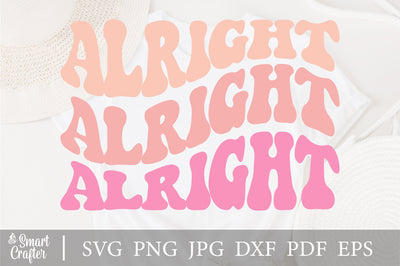 Alright Alright Alright SVG, Trendy Svg, Boho Svg, Svg Cut File, Wavy Letters Svg, Silhouette Cut file, Cricut Svg, SVG Digital Download SVG Fauz 