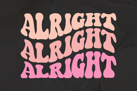 Alright Alright Alright SVG, Trendy Svg, Boho Svg, Svg Cut File, Wavy Letters Svg, Silhouette Cut file, Cricut Svg, SVG Digital Download SVG Fauz 