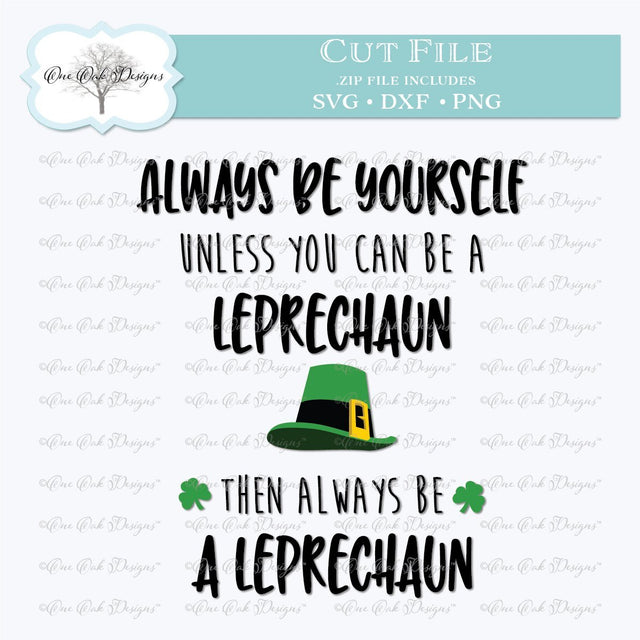 Always Be a Leprechaun SVG One Oak Designs 