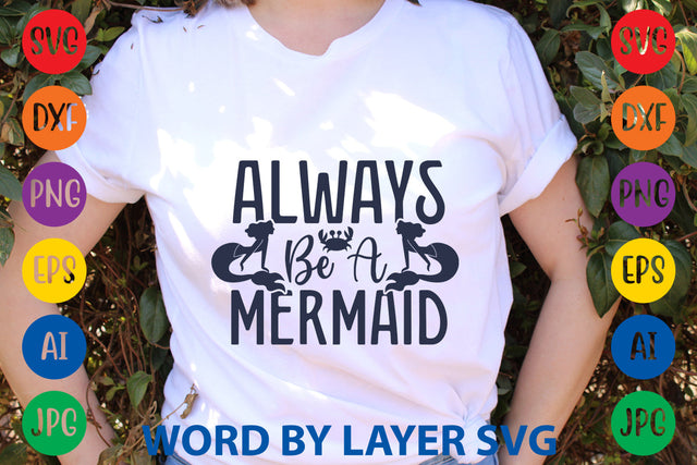 Always Be A Mermaid, Mermaid SVG Design SVG Rafiqul20606 