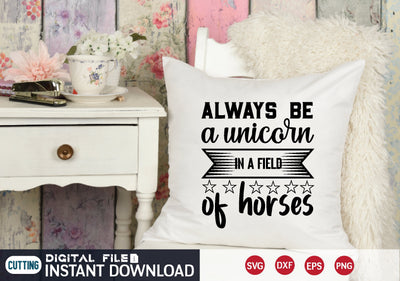 always be a unicorn in a field of horses SVG designer krishna 