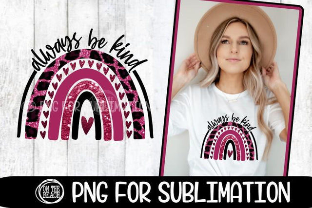Always Be Kind - Pink - Rainbow Leopard- PNG for Sublimation Sublimation On the Beach Boutique 