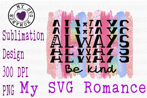 Always Be Kind PNG For Sublimation Set of 3 Files Black White Navy Sublimation mysvgromance 