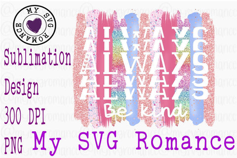 Always Be Kind PNG For Sublimation Set of 3 Files Black White Navy Sublimation mysvgromance 