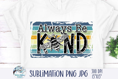 Always Be Kind PNG Sublimation Wispy Willow Designs 