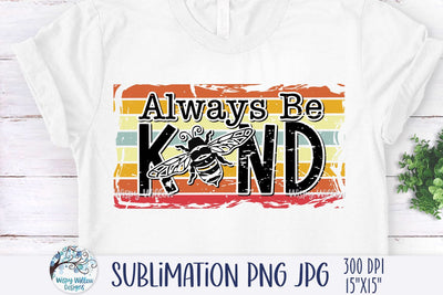 Always Be Kind PNG Sublimation Wispy Willow Designs 