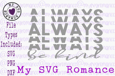 Always Be Kind Stacked SVG PNG DXF SVG mysvgromance 