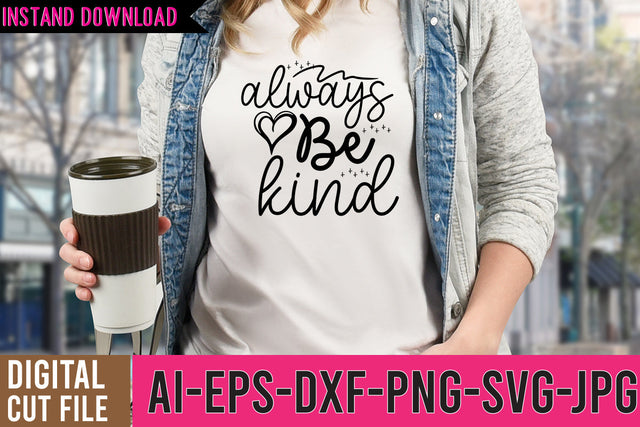 Always be kind SVG Cut File , Motivational SVG Bundle SVG BlackCatsMedia 
