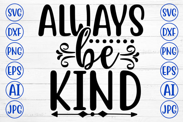 Always Be Kind SVG Cut File SVG Syaman 
