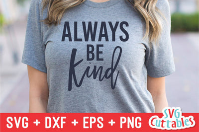 Always Be Kind svg - Kindness Cut File - Kind - svg - dxf - eps - png - Silhouette - Cricut - Digital File SVG Svg Cuttables 