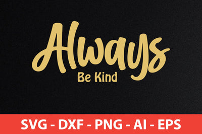 Always Be Kind- svg SVG orpitasn 