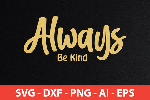 Always Be Kind- svg SVG orpitasn 