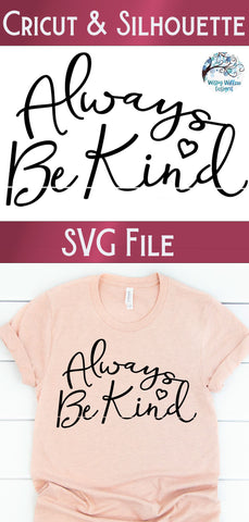 Always Be Kind SVG SVG Wispy Willow Designs 
