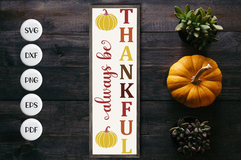 Always Be Thankful, Fall Porch Sign SVG SVG CraftLabSVG 