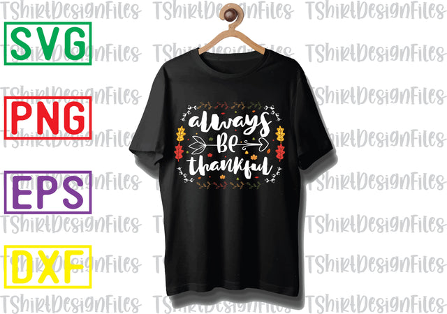 Always Be Thankful Svg, Autumn Svg, Fall Gnomes Svg, Holiday Day svg SVG DesignTShirt 