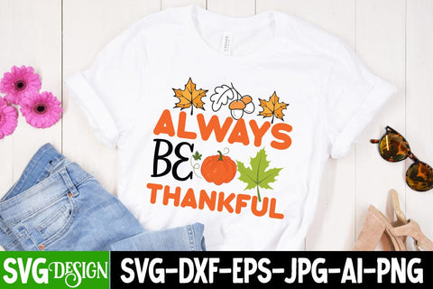 Always Be Thankful SVG Cut File, Always Be Thankful Sublimation Design, Fall Farmhouse SVG Cut File , Fall Farmhouse SVG Quotes , Fall SVG Cut File, Autumn SVG Cut File,Fall Sublimation PNG SVG BlackCatsMedia 