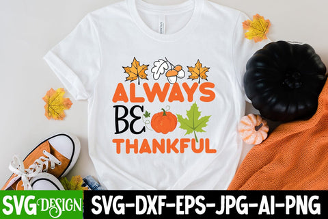 Always Be Thankful SVG Cut File, Always Be Thankful Sublimation Design, Fall Farmhouse SVG Cut File , Fall Farmhouse SVG Quotes , Fall SVG Cut File, Autumn SVG Cut File,Fall Sublimation PNG SVG BlackCatsMedia 